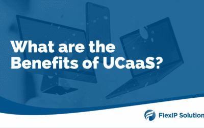 What is Unified Communications as a Service (UCaaS) and What Are its Benefits?