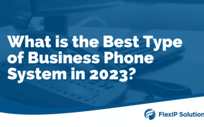 What is the Best Type of Business Phone System in 2023?