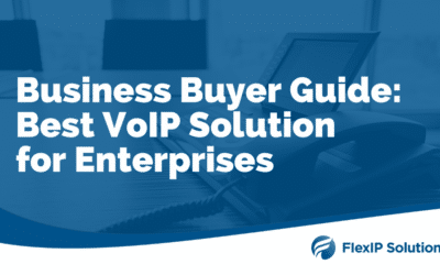 Business Buyer Guide: Best VoIP Solution for Enterprises