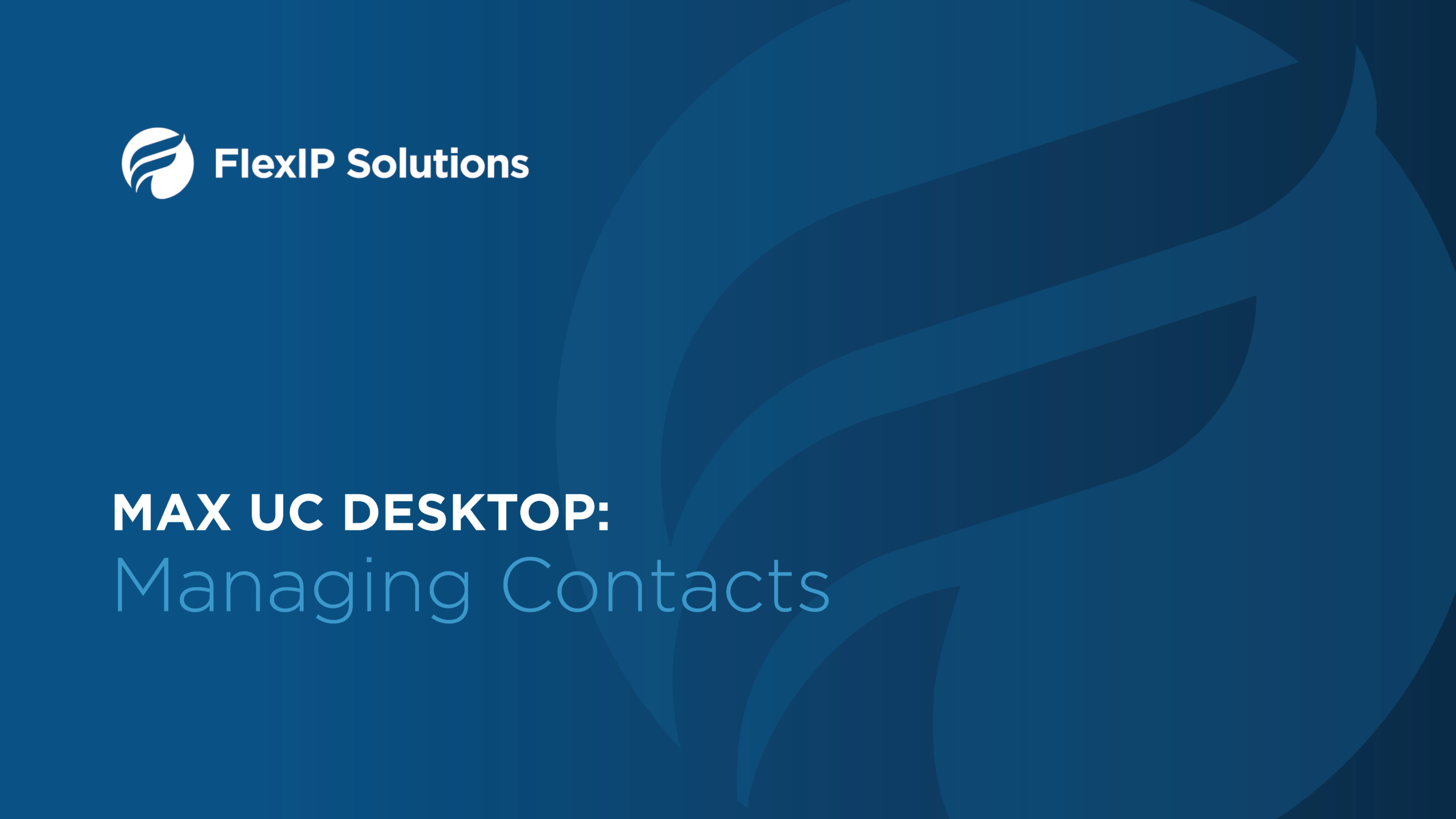 MaX UC Desktop Managing Contacts Title Slide