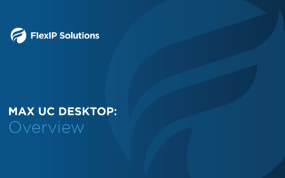 Max UC Desktop: Installation and Overview
