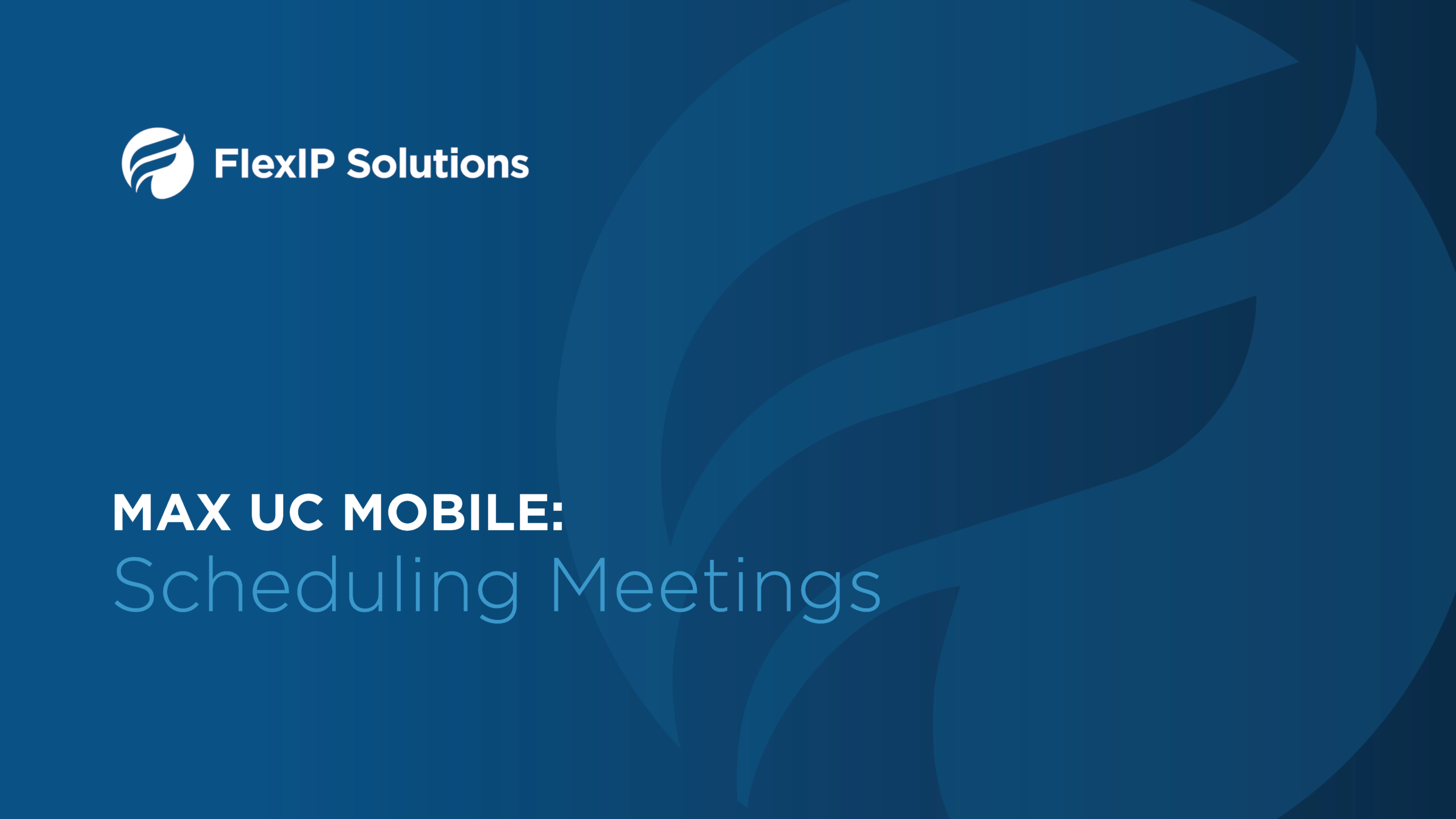 MaX UC Mobile Scheduling Meetings Title Slide