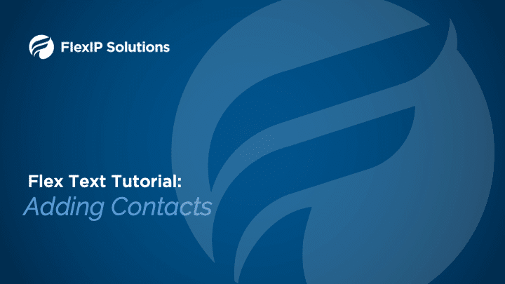 Flex Text: Adding Contacts